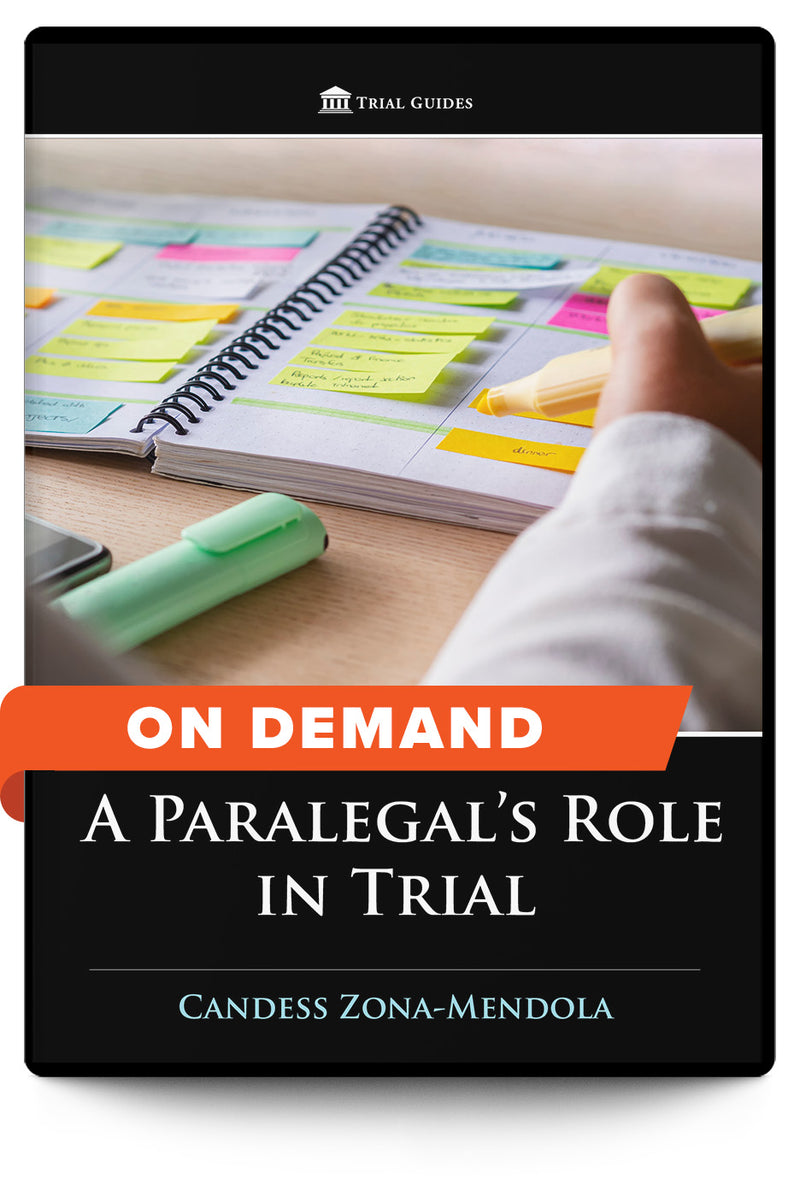 A Paralegal’s Role in Trial - On Demand - Trial Guides