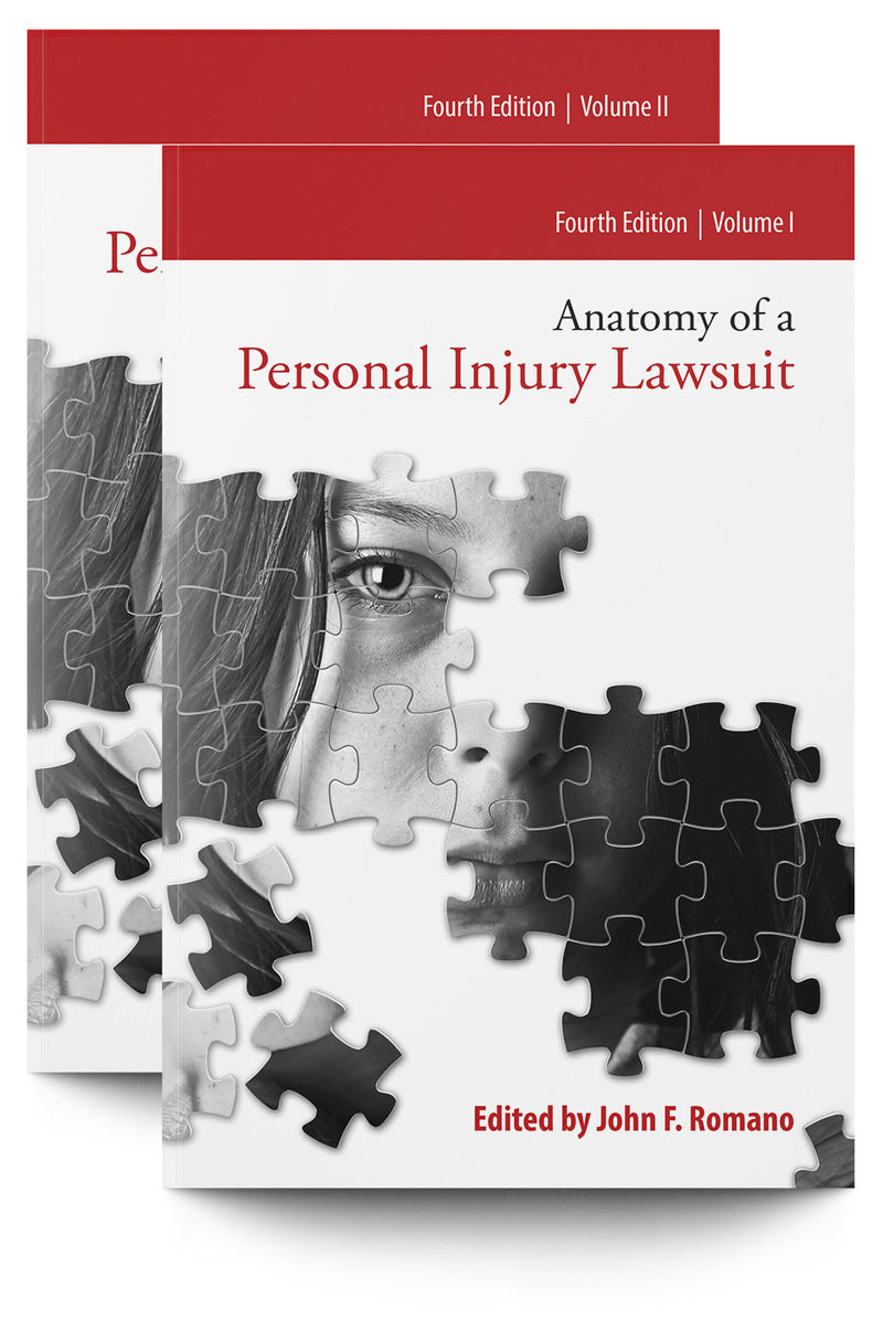 Anatomy of a Personal Injury Lawsuit, Fourth Edition - Trial Guides