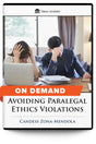 Avoiding Paralegal Ethics Violations - On Demand - Trial Guides