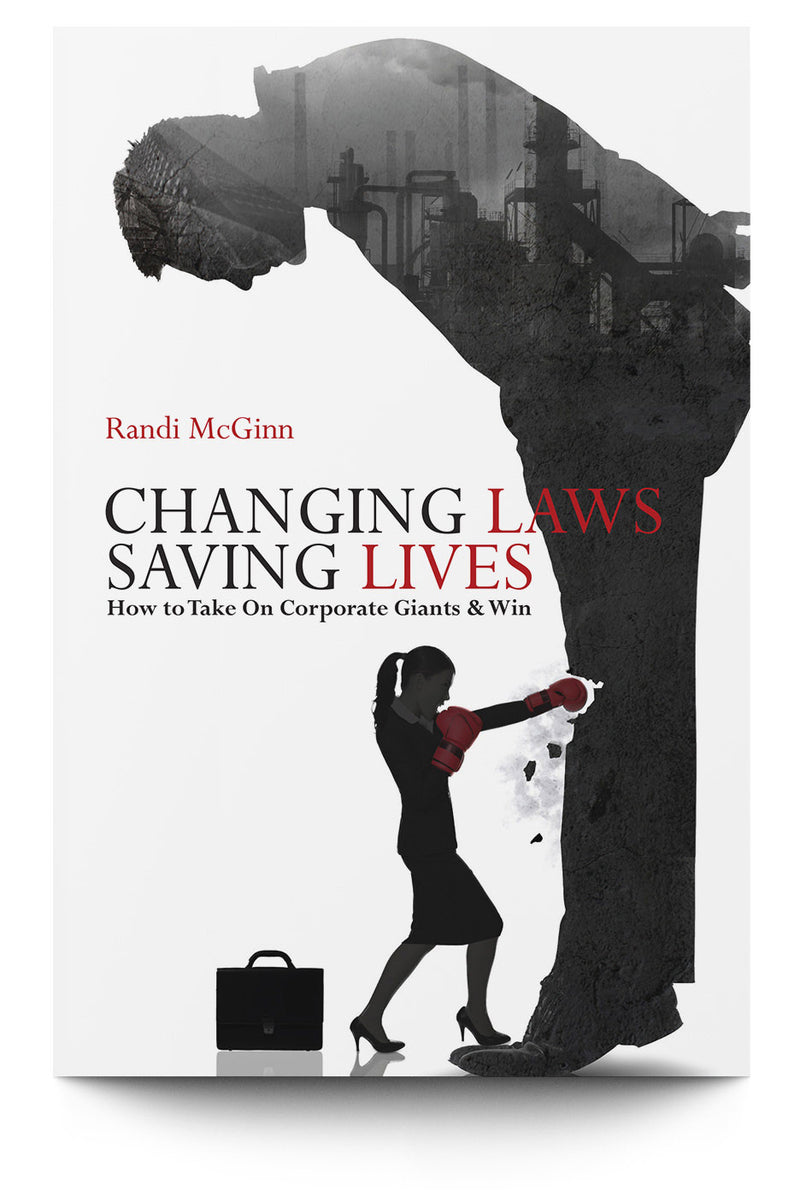 Changing Laws, Saving Lives: How to Take on Corporate Giants & Win - Trial Guides