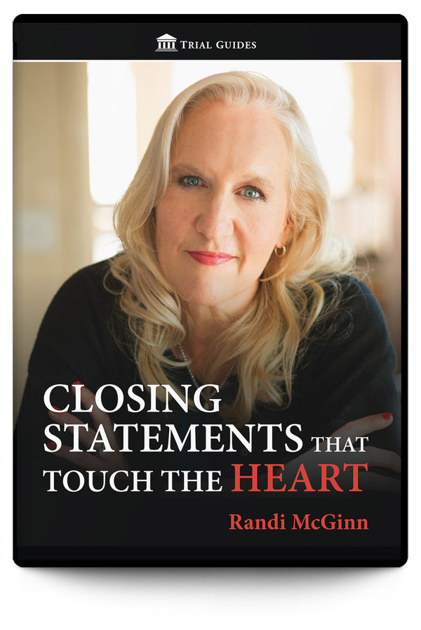 Closing Statements that Touch the Heart - Trial Guides