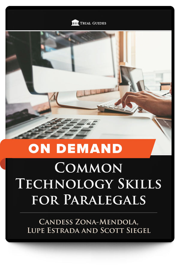 Common Technology Skills for Paralegals -On Demand - Trial Guides