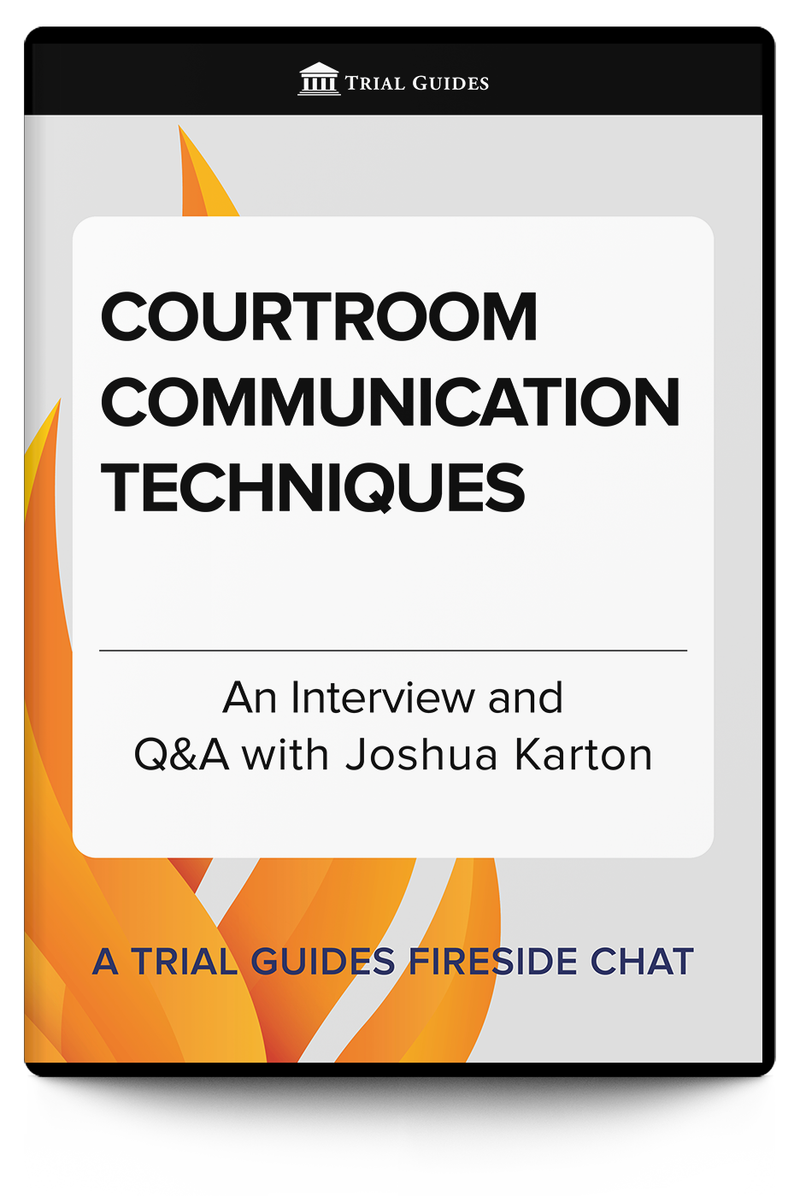 Courtroom Communication Techniques - Trial Guides