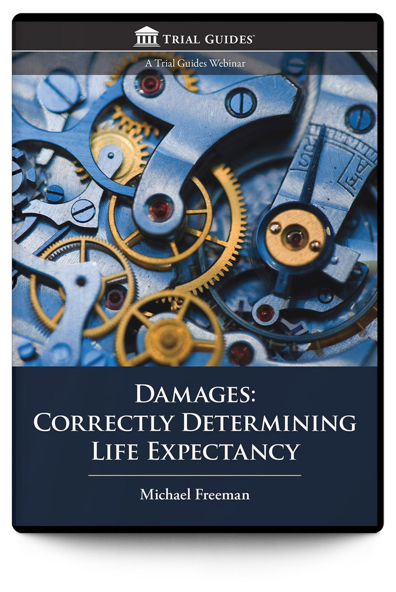 Damages: Correctly Determining Life Expectancy - Trial Guides