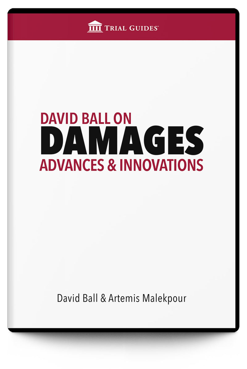 David Ball on Damages Advances and Innovations: A Recorded Seminar - Trial Guides