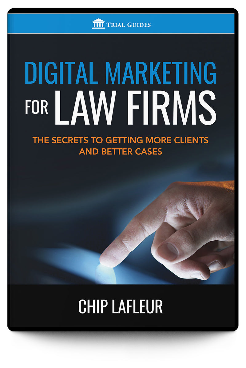 Digital Marketing for Law Firms: The Secrets to Getting More Clients and Better Cases (Audiobook) - Trial Guides