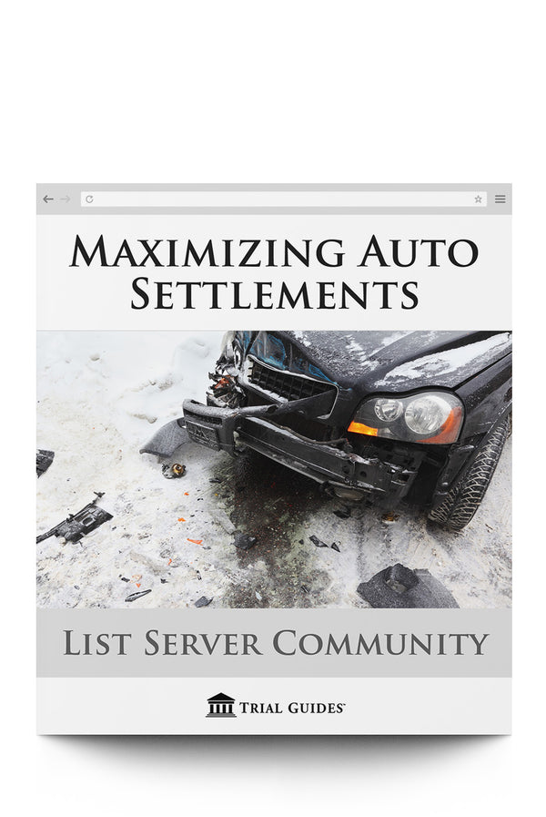 Maximizing Auto Settlements - Trial Guides