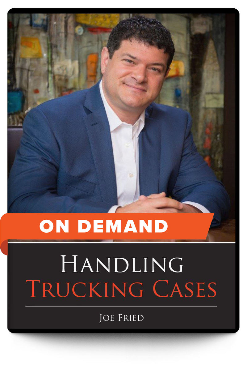 Handling Trucking Cases - On Demand - Trial Guides