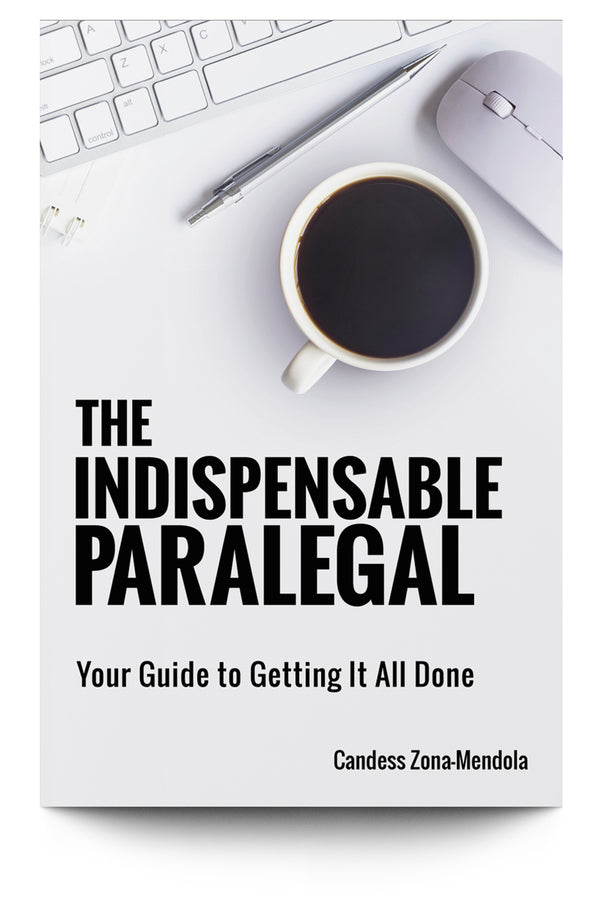 The Indispensable Paralegal: Your Guide to Getting It All Done - Trial Guides