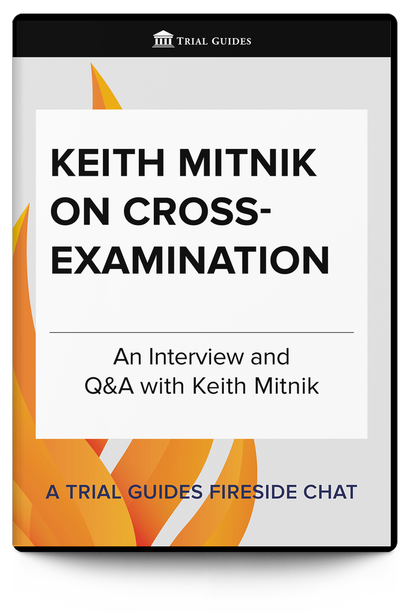 Keith Mitnik on Cross-Examination - Trial Guides