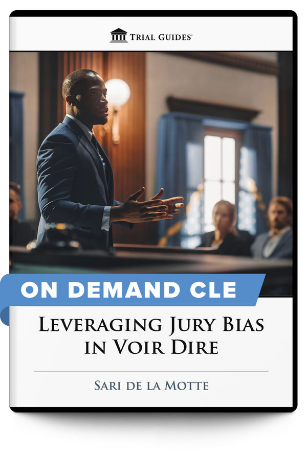 Leveraging Jury Bias in Voir Dire - On Demand CLE - Trial Guides