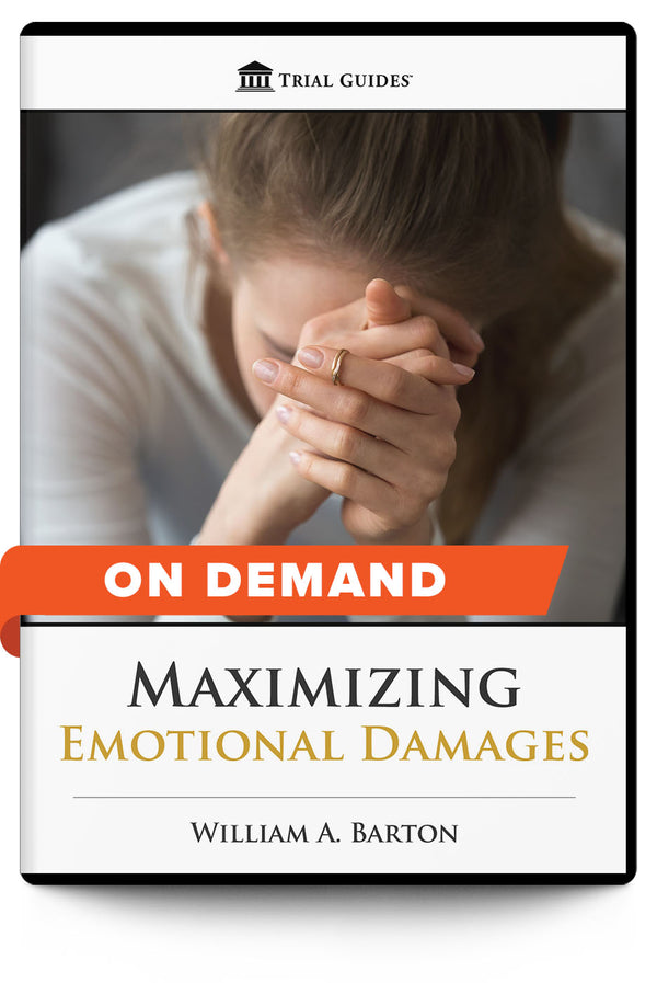 Maximizing Emotional Damages - On Demand - Trial Guides