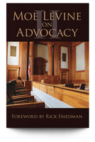 Moe Levine on Advocacy II