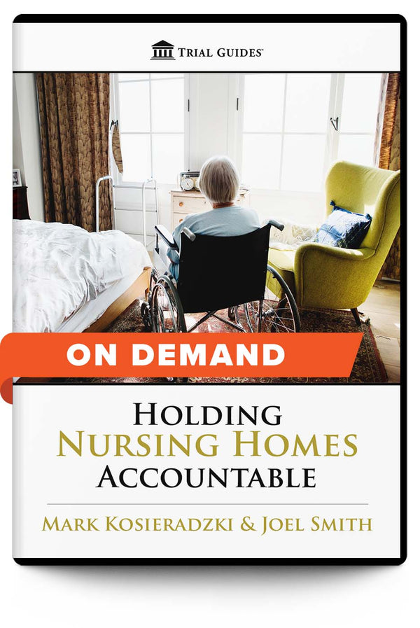 Holding Nursing Homes Accountable - On Demand - Trial Guides