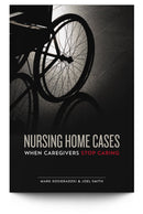 Nursing Home Cases: When Caregivers Stop Caring - Trial Guides