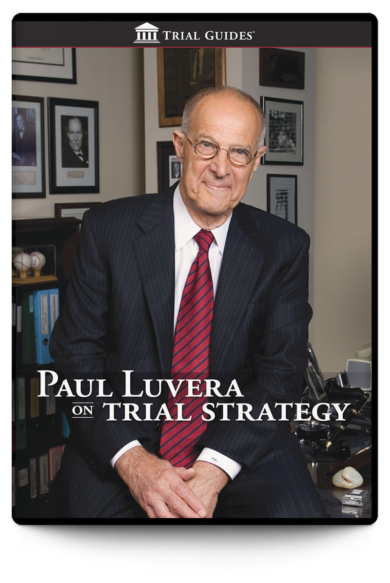 Paul Luvera on Trial Strategy - Trial Guides