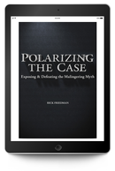 Polarizing the Case: Exposing & Defeating the Malingering Myth - Trial Guides