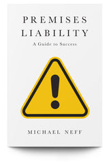 Premises Liability: A Guide to Success - Trial Guides
