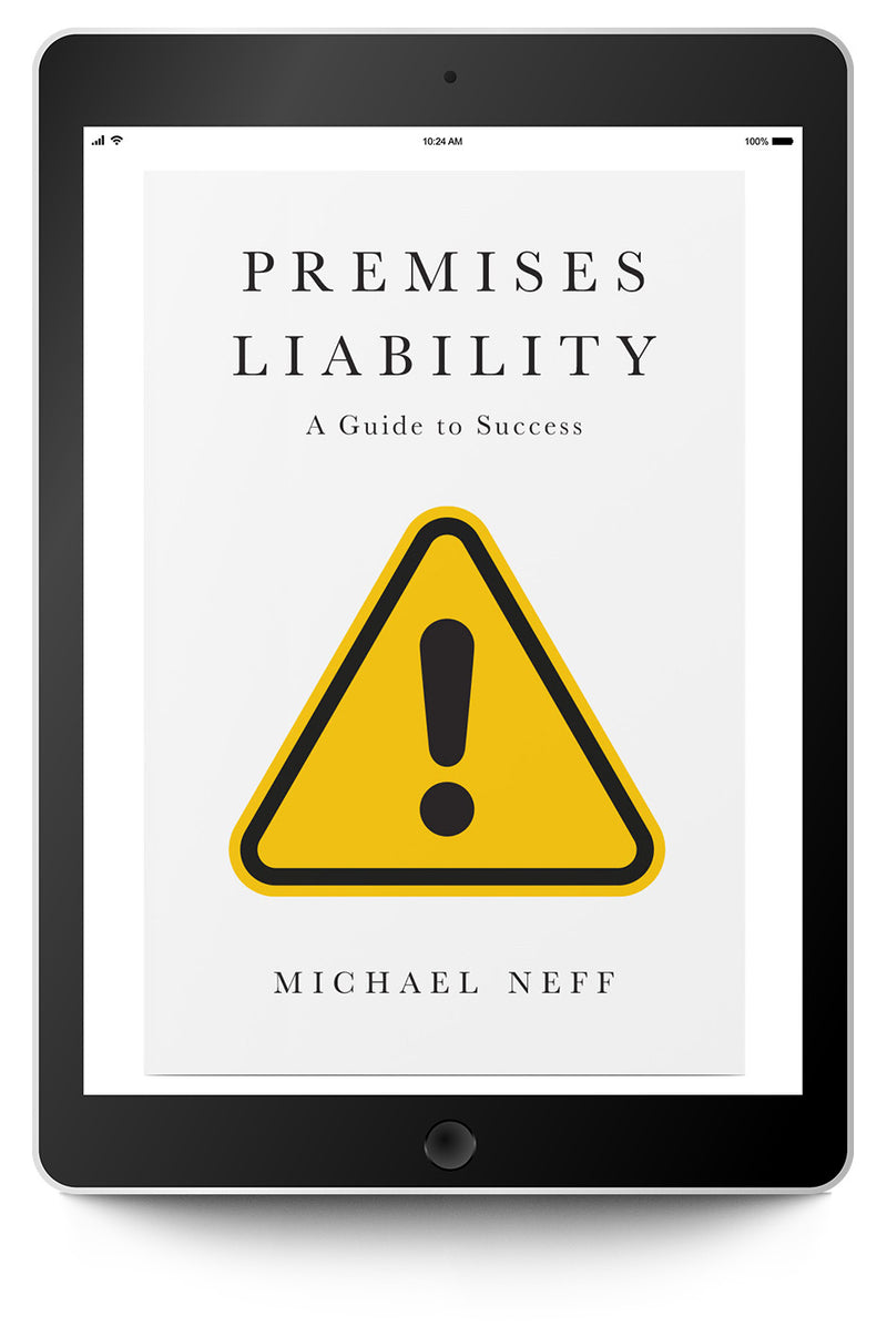 Premises Liability: A Guide to Success (eBook) - Trial Guides