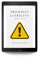 Premises Liability: A Guide to Success - Trial Guides