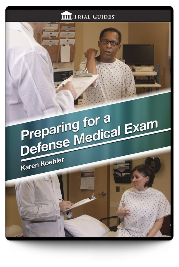 Preparing for a Defense Medical Exam - Trial Guides
