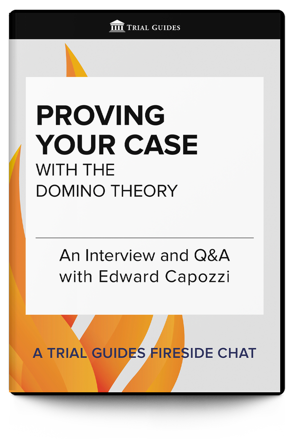 Proving Your Case with the Domino Theory - Trial Guides