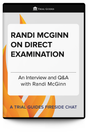 Randi McGinn on Direct Examination - Trial Guides