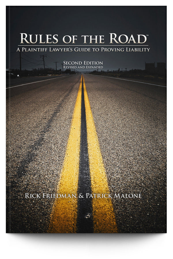 Rules of the Road: A Plaintiff Lawyer’s Guide to Proving Liability - Trial Guides