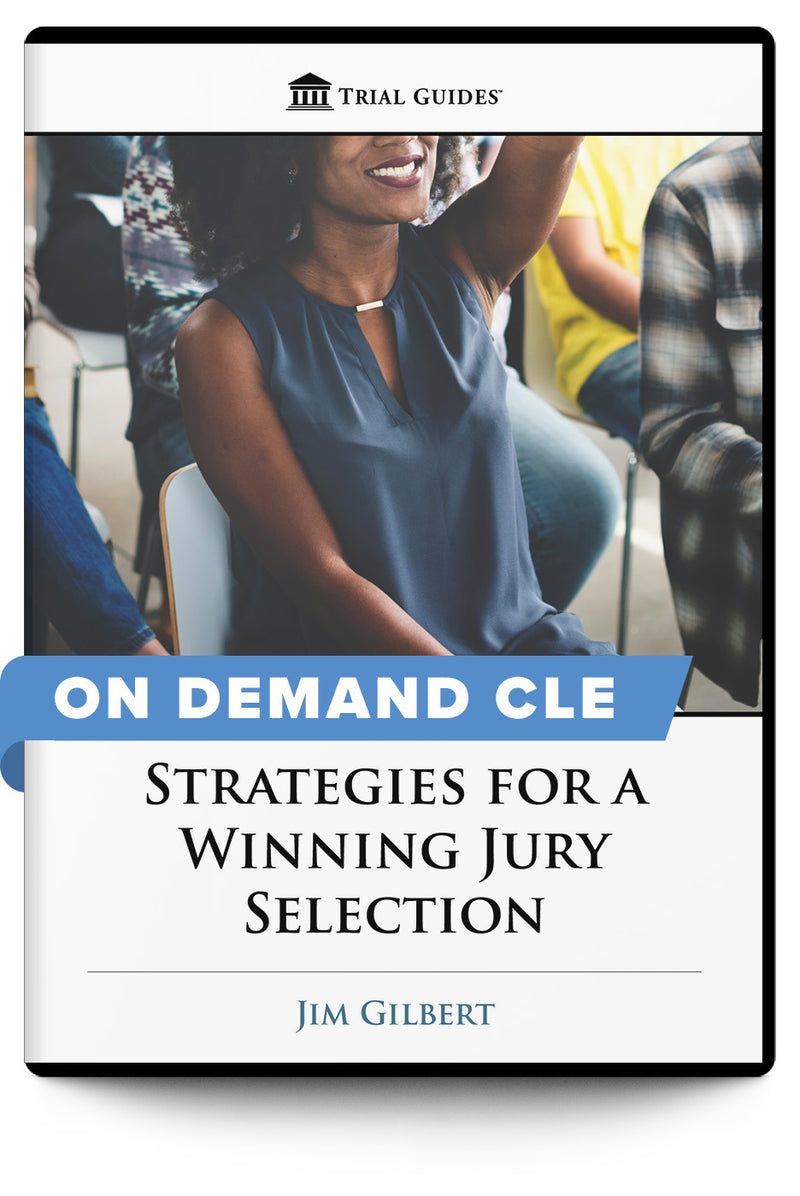 Strategies for a Winning Jury Selection - On Demand CLE - Trial Guides