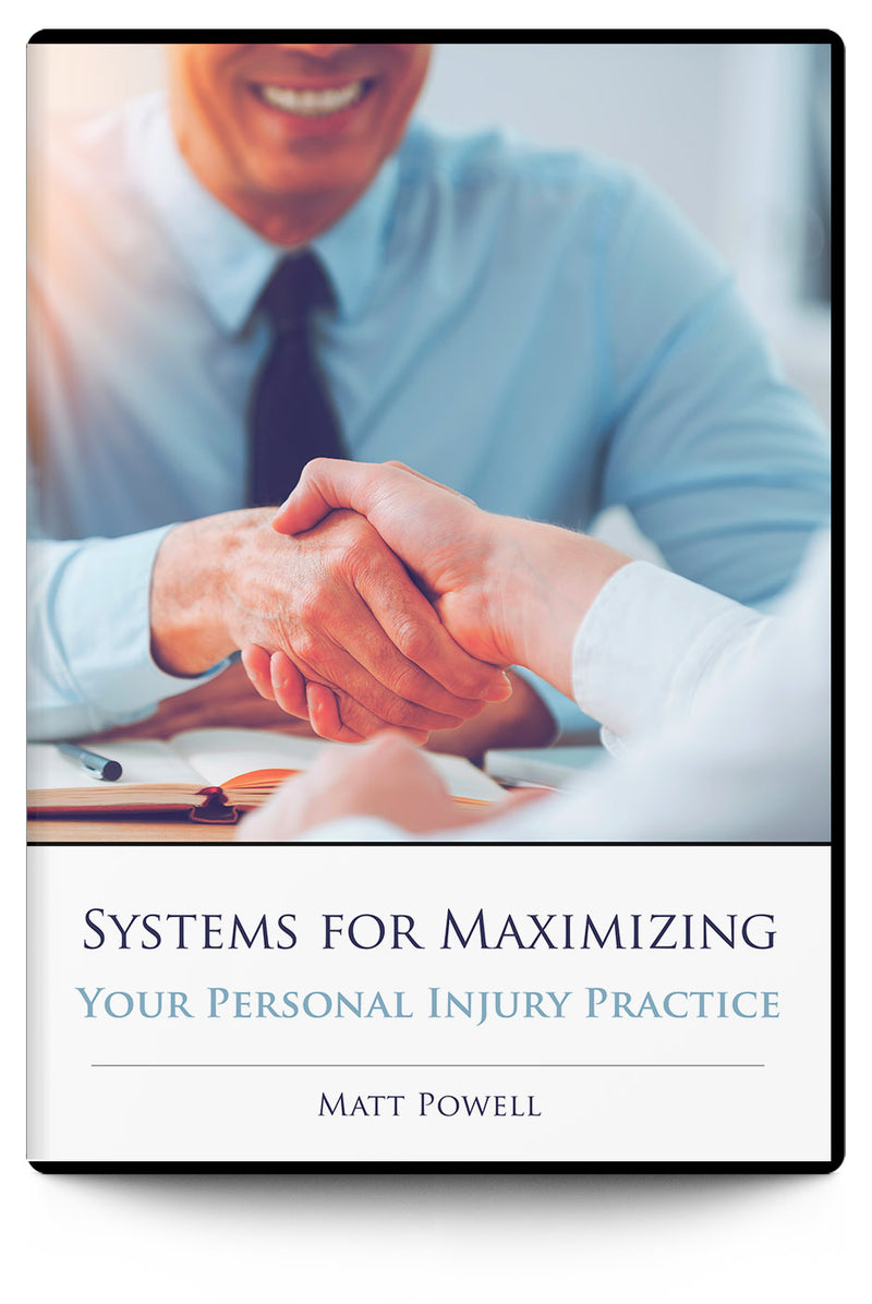 Systems for Maximizing Your Personal Injury Practice - Trial Guides