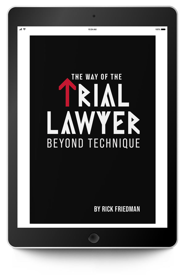 The Way of the Trial Lawyer: Beyond Technique (eBook) - Trial Guides