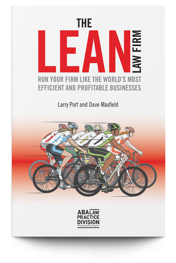 The Lean Law Firm: Run Your Firm Like the World's Most Efficient and Profitable Businesses - Trial Guides