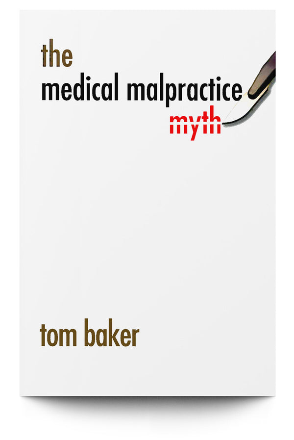The Medical Malpractice Myth - Trial Guides