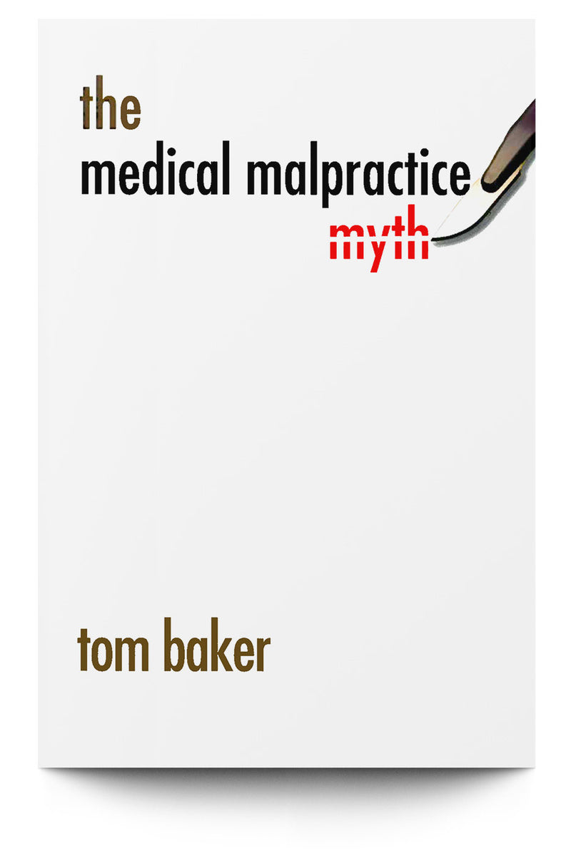 The Medical Malpractice Myth - Trial Guides