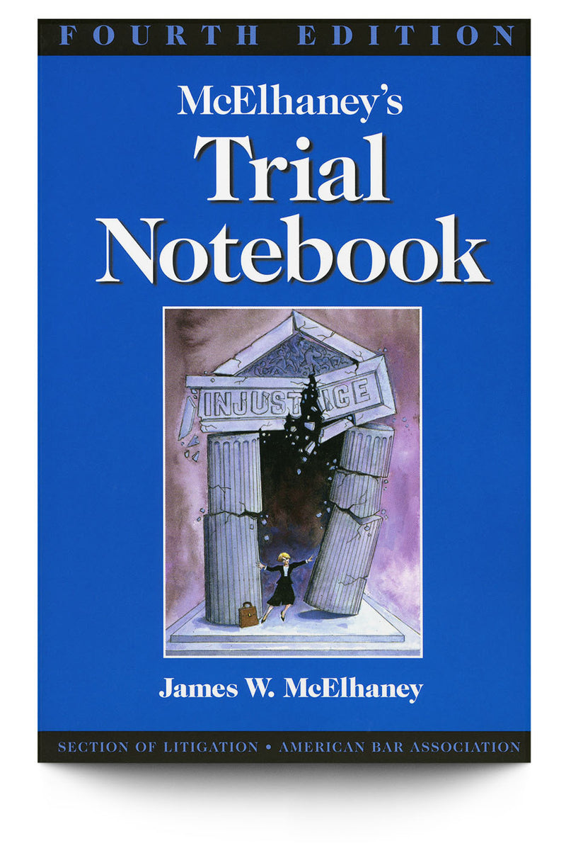 McElhaney s Trial Notebook Fourth Edition McElhaney s Trial Notebook Fourth Edition