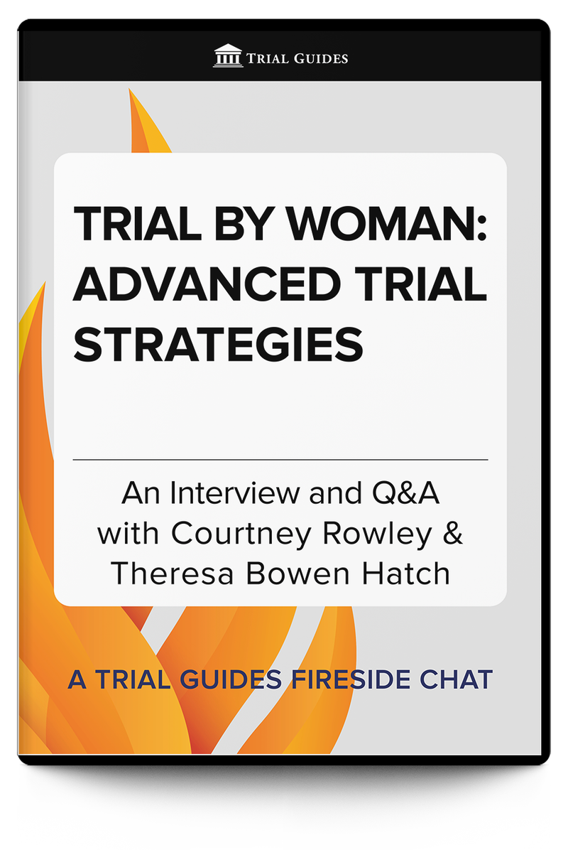 Trial by Woman: Advanced Trial Strategies - Trial Guides