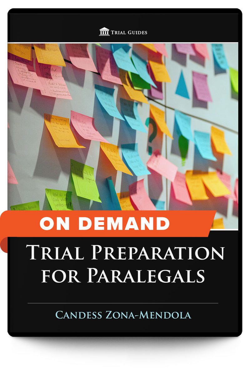 Trial Preparation for Paralegals - On Demand - Trial Guides