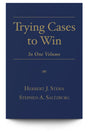 Trying Cases to Win - Trial Guides
