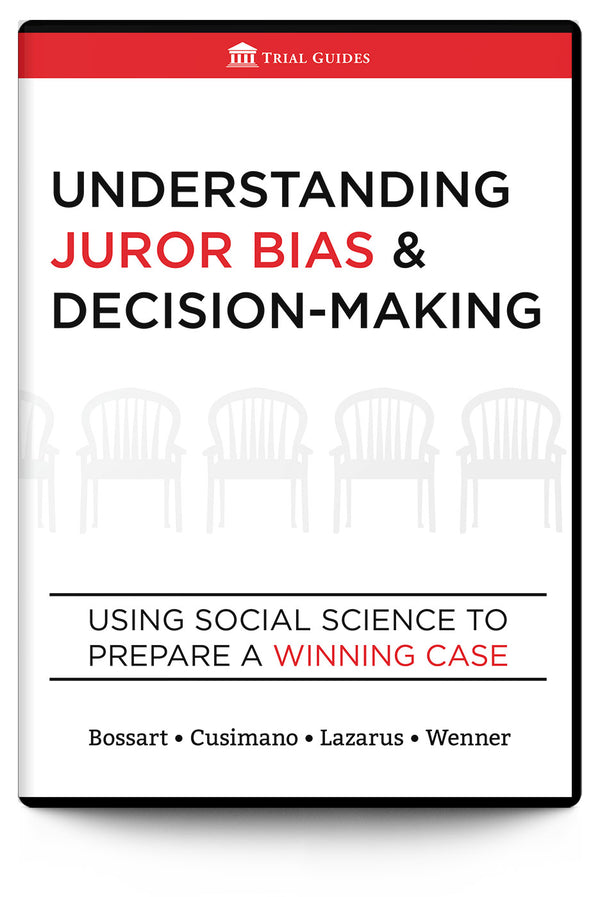 Understanding Juror Bias and Decision-Making - Trial Guides