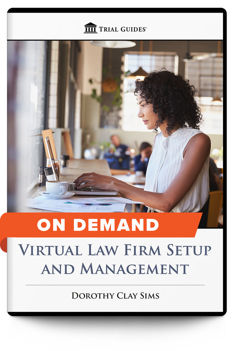 Virtual Law Firm Setup and Management - On Demand - Trial Guides