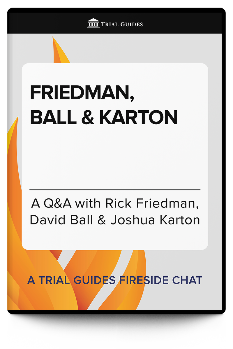 Friedman, Ball & Karton - Trial Guides